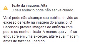 Aviso do Facebook Ads alertando que há muito texto na imagem do anúncio.